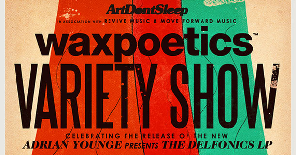 The Wax Poetics Variety Show – 3/12 at Le Poisson Rouge – [TICKET GIVEAWAY]