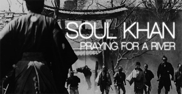 Soul Khan - Praying For a River