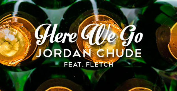 Jordan Chude, Fletch - Here We Go